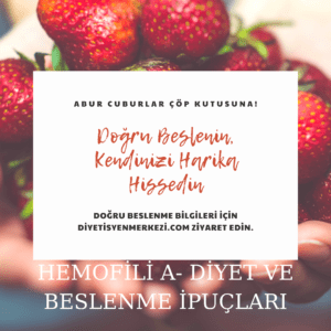 HEMOFİLİ A- DİYET VE BESLENME İPUÇLARI